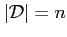 $ \vert\mathcal{D}\vert=n$