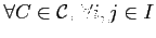 $ \forall C\in\mathcal{C}, \forall i,j\in I$
