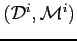 $ (\mathcal{D}^i,\mathcal{M}^i)$