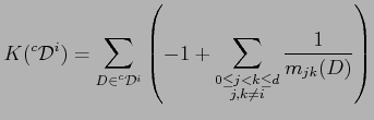 $\displaystyle K({\vphantom{\mathcal{D}}}^{c}{\mathcal{D}}^i)=\sum_{D\in{\vphant...
...}\left(-1+\sum_{\substack{0\le j<k\le d \ j,k\ne i}}\frac{1}{m_{jk}(D)}\right)$