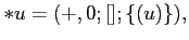 $\displaystyle *u=(+,0;[];\{(u)\}),$