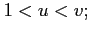 $\displaystyle 1<u<v;$