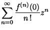 ${\displaystyle \sum_{n=0}^{\infty}\frac{f^{(n)}(0)}{n\,!}z^n}$