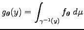 $\displaystyle g_{\boldsymbol\theta }(y) = \int_{\gamma^{-1}(y)} f_{\boldsymbol\theta }\;d\mu $