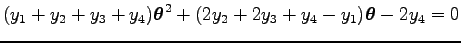 $\displaystyle (y_1+y_2+y_3+y_4)\boldsymbol\theta ^2+(2y_2+2y_3+y_4-y_1)\boldsymbol\theta -2y_4=0$