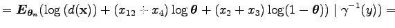 $\displaystyle =\boldsymbol E_{\boldsymbol\theta _n}(\log\left( d({\bf x})\right...
...oldsymbol\theta +(x_2+x_3)\log(1-\boldsymbol\theta ))\;\vert\;
\gamma^{-1}(y))=$