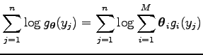 $\displaystyle \sum_{j=1}^n \log g_{\boldsymbol\theta }(y_j)=\sum_{j=1}^n \log \sum_{i=1}^M \boldsymbol\theta _i g_i(y_j)$