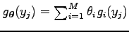 $ g_{\boldsymbol\theta }(y_j)=\sum_{i=1}^M \theta_i g_i(y_j)$