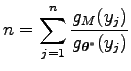 $\displaystyle n=\sum_{j=1}^n{g_M(y_j)\over g_{\boldsymbol\theta ^*}(y_j)}$