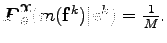 $ \boldsymbol P_{\boldsymbol\theta }^{\boldsymbol{\EuScript X}}(m({\bf f}^k) \vert {\bf e}^k) = {1 \over M}.$