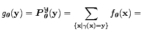 $\displaystyle g_{\boldsymbol\theta }({\bf y})=\boldsymbol P_{\boldsymbol\theta ...
...sum_{\{{\bf x} \vert\gamma({\bf x})={\bf y}\}} f_{\boldsymbol\theta }({\bf x})=$