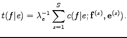 $\displaystyle t(f\vert e)=\lambda_e^{-1}\sum_{s=1}^S c(f\vert e;{\bf f}^{(s)},{\bf e}^{(s)}).$