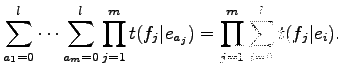 $\displaystyle \sum_{a_1=0}^l\cdots\sum_{a_m=0}^l
\prod_{j=1}^m t(f_j\vert e_{a_j})=\prod_{j=1}^m\sum_{i=0}^lt(f_j\vert e_i).$