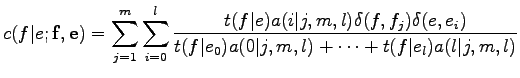 $\displaystyle c(f\vert e;{\bf f},{\bf e})=\sum_{j=1}^m\sum_{i=0}^l{{t(f\vert e)...
..._i)}
\over{t(f\vert e_0)a(0\vert j,m,l)+\cdots +t(f\vert e_l)a(l\vert j,m,l)}}
$